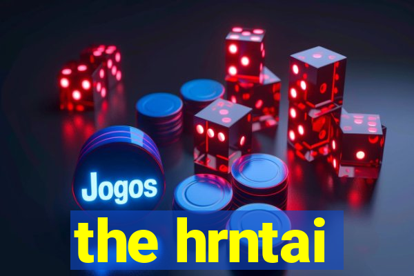 the hrntai